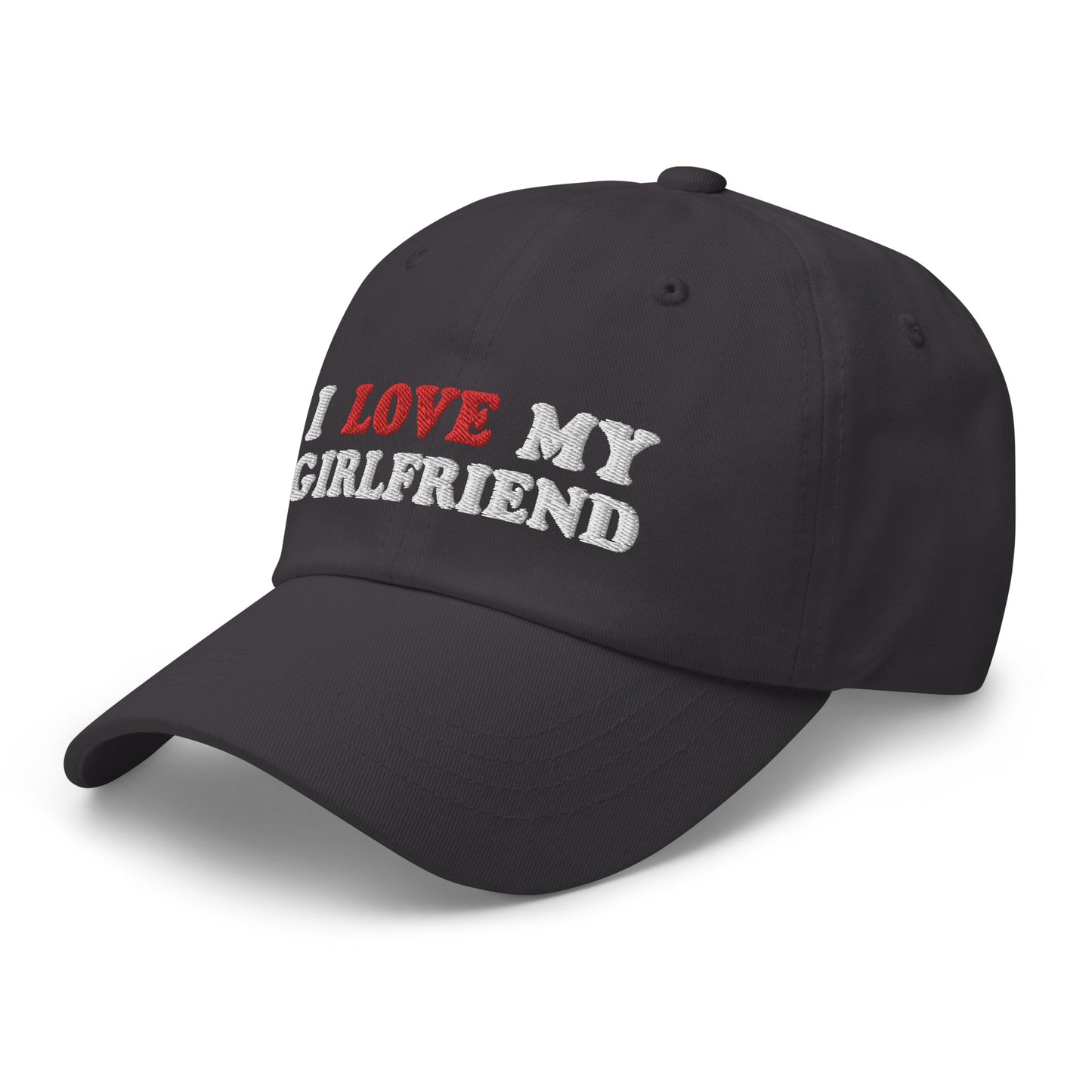 I LOVE MY GIRLFRIEND Dad hat