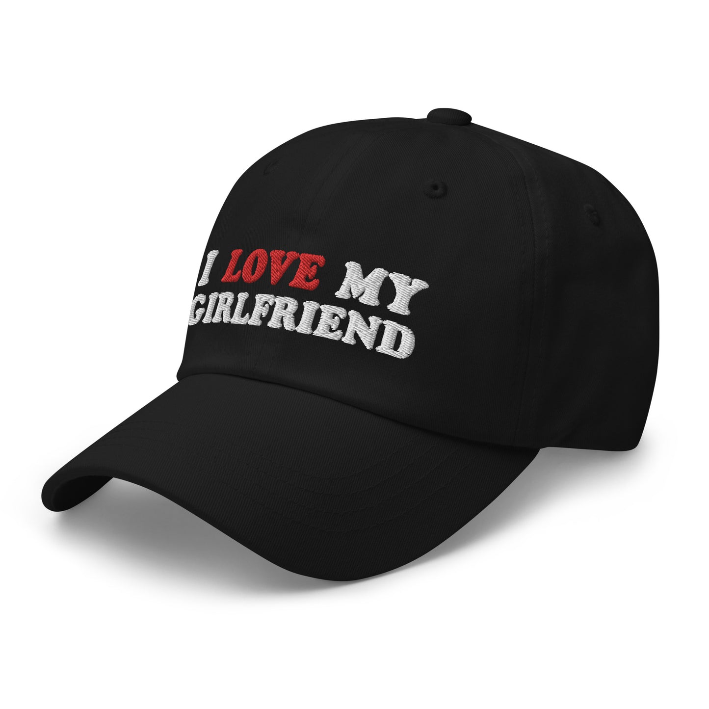 I LOVE MY GIRLFRIEND Dad hat