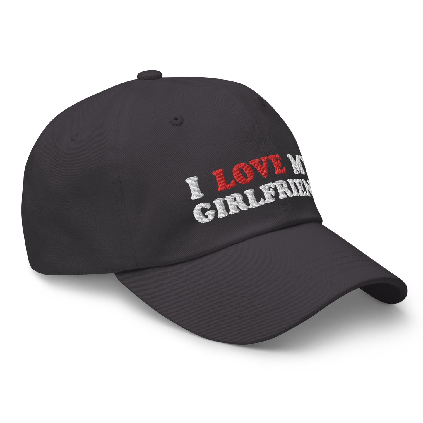 I LOVE MY GIRLFRIEND Dad hat